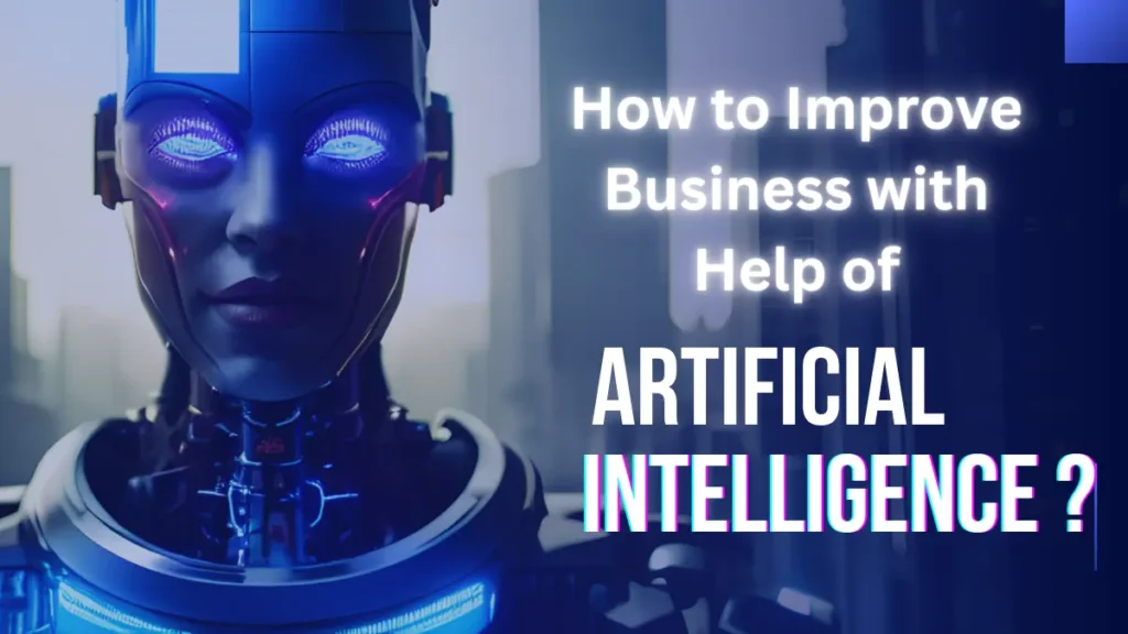 How to Improve Business with Help of Artificial Intelligence