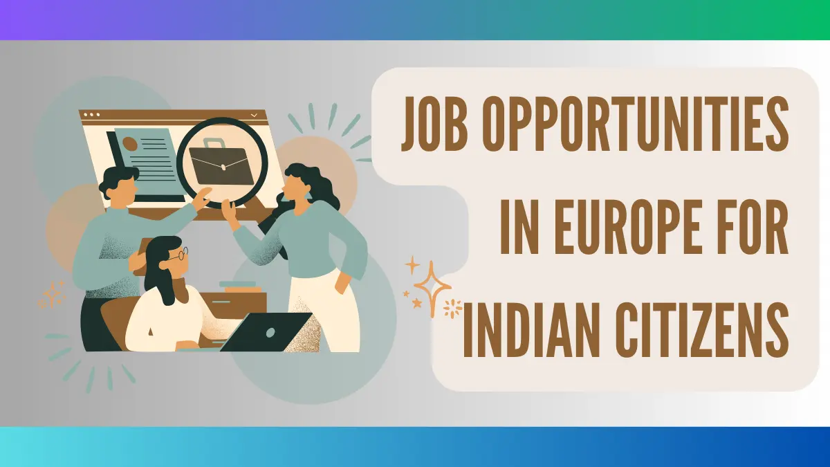 Job Opportunities in Europe for Indian Citizens