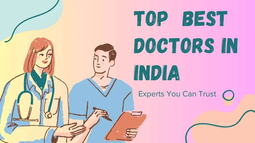 Top 10 Best Doctors in India