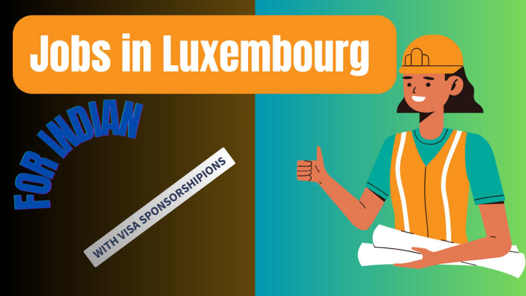 Jobs in Luxembourg for Indian