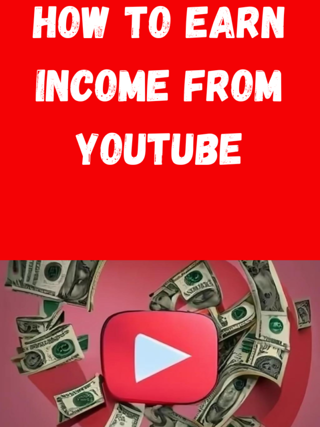 How to Earn Income from YouTube