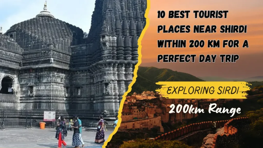 10 Best Tourist Places Near Shirdi Within 200 km for a Perfect Day Trip