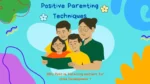 Positive Parenting Techniques