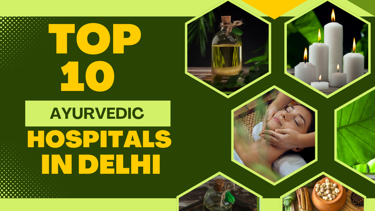 Top 10 Ayurvedic Hospitals in Delhi