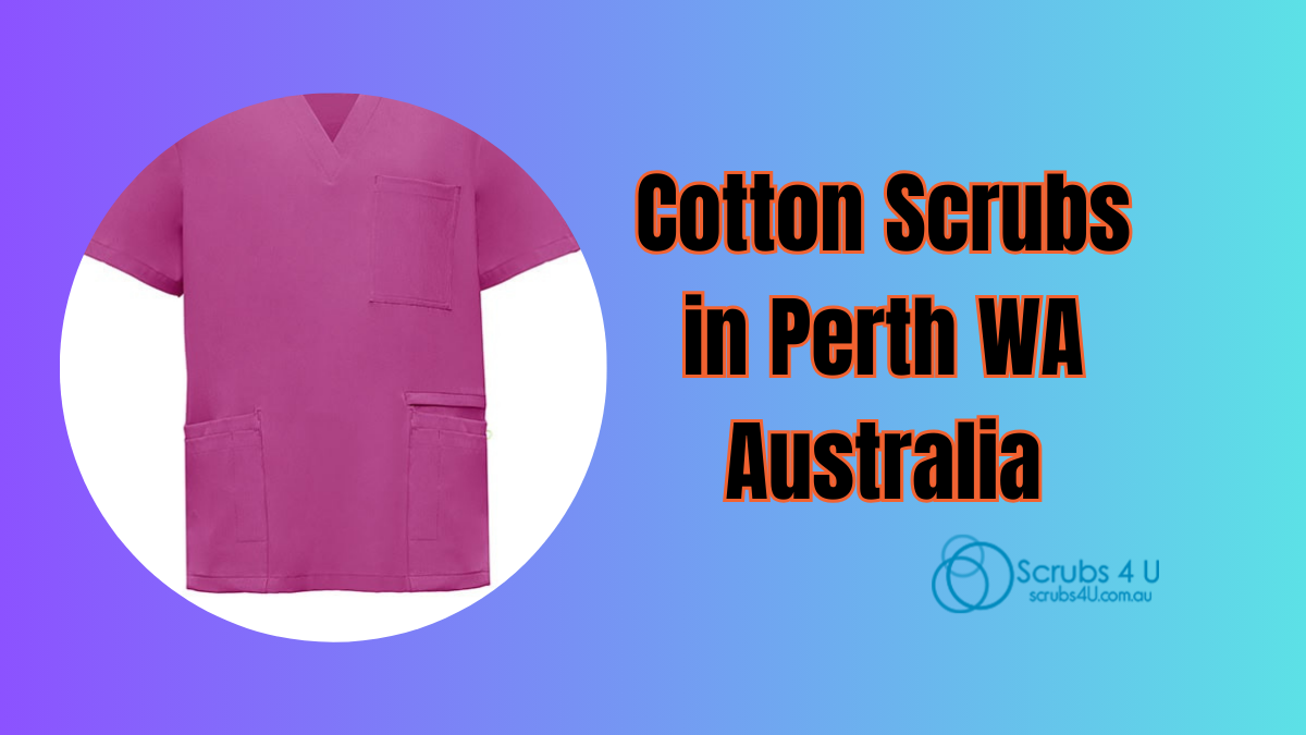 Cotton Scrubs in Perth WA Australia