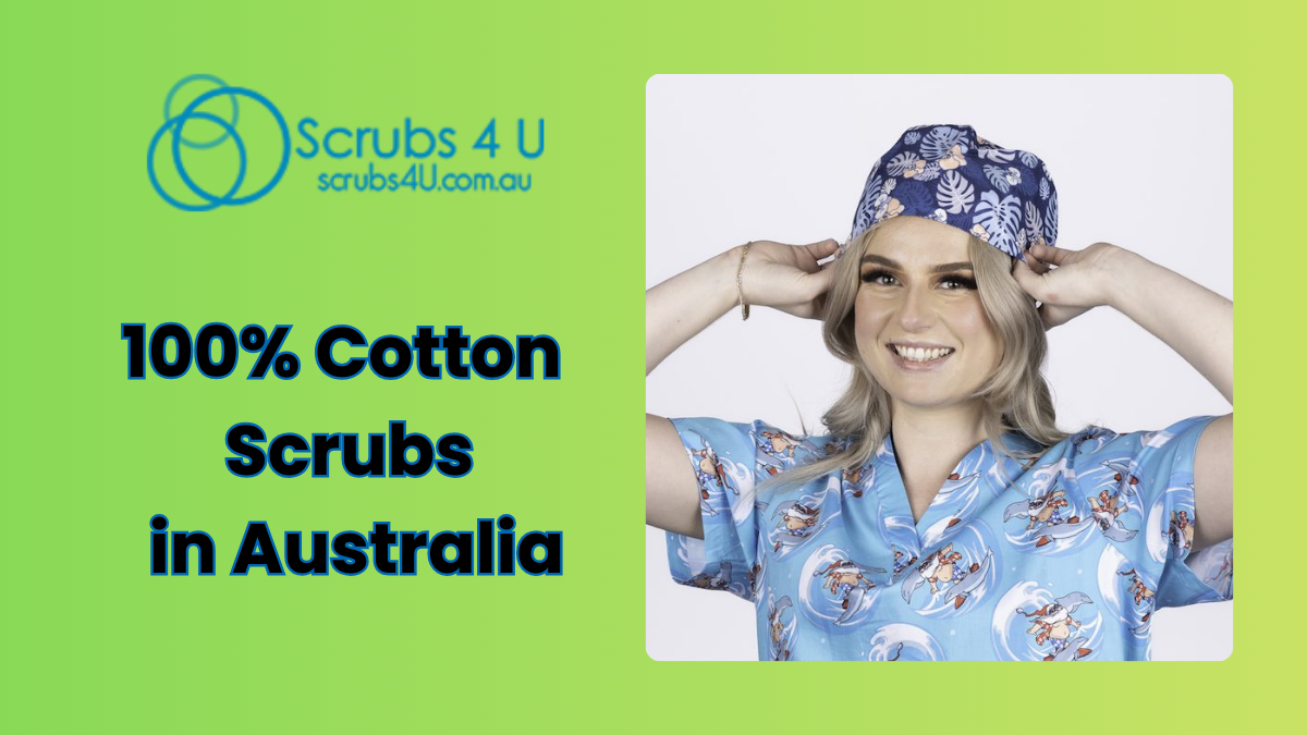 100% Cotton Scrubs in Australia